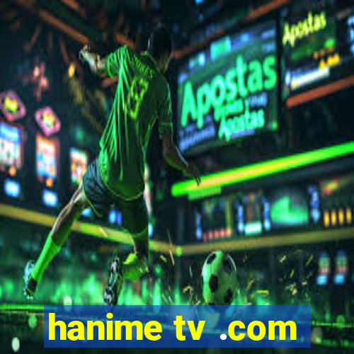 hanime tv .com